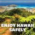 Have a Great Life in Hawaii safely